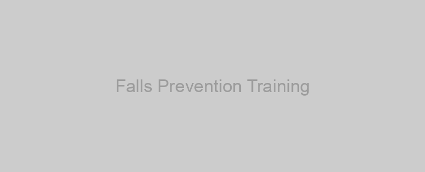 Falls Prevention Training